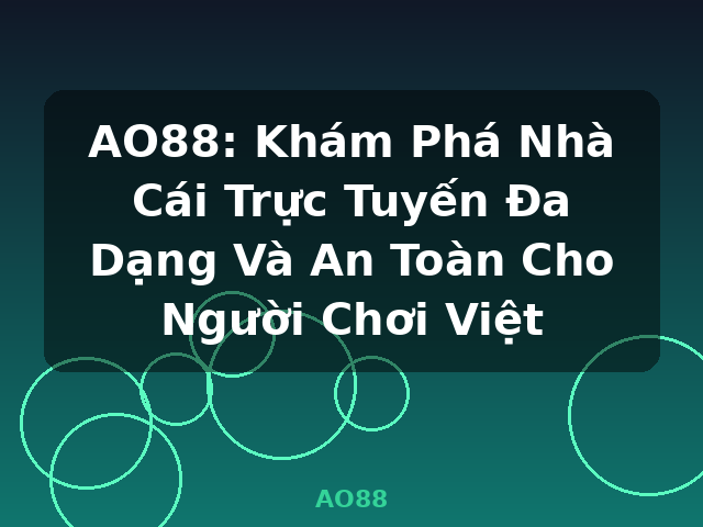 AO88: Khám Phá Nhà Cái Trực Tuyến Đa Dạng Và An Toàn Cho Người Chơi Việt - AO88 AO88: Khám Phá Nhà Cái Trực Tuyến Đa Dạng Và An Toàn Cho Người Chơi Việt - AO88