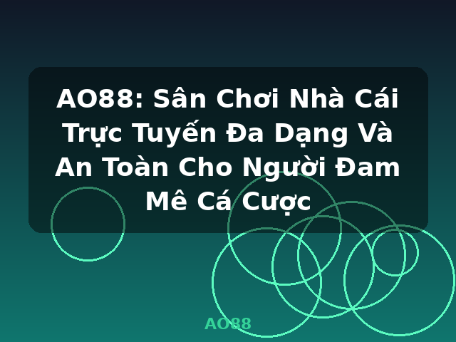 AO88: Sân Chơi Nhà Cái Trực Tuyến Đa Dạng Và An Toàn Cho Người Đam Mê Cá Cược - AO88 AO88: Sân Chơi Nhà Cái Trực Tuyến Đa Dạng Và An Toàn Cho Người Đam Mê Cá Cược - AO88