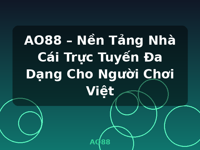 AO88 – Nền Tảng Nhà Cái Trực Tuyến Đa Dạng Cho Người Chơi Việt - AO88 AO88 – Nền Tảng Nhà Cái Trực Tuyến Đa Dạng Cho Người Chơi Việt - AO88