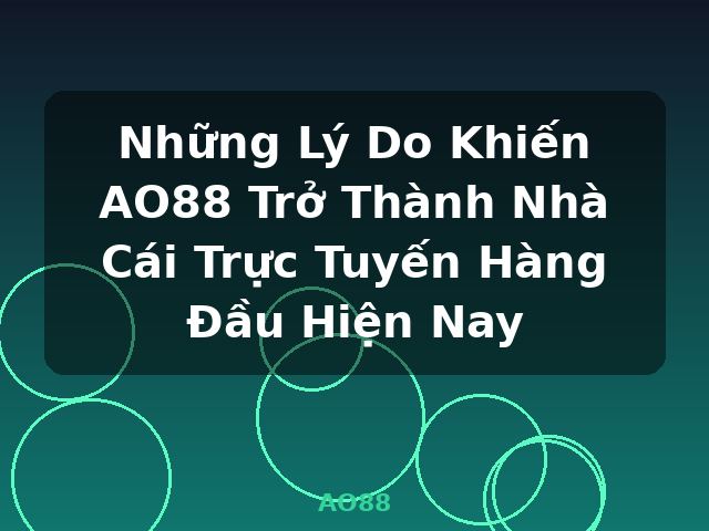 Những Lý Do Khiến AO88 Trở Thành Nhà Cái Trực Tuyến Hàng Đầu Hiện Nay - AO88 Những Lý Do Khiến AO88 Trở Thành Nhà Cái Trực Tuyến Hàng Đầu Hiện Nay - AO88